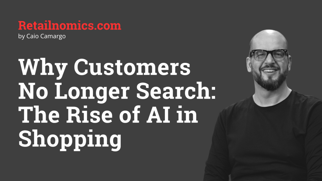 Why Customers No Longer Search: The Rise of AI in Shopping