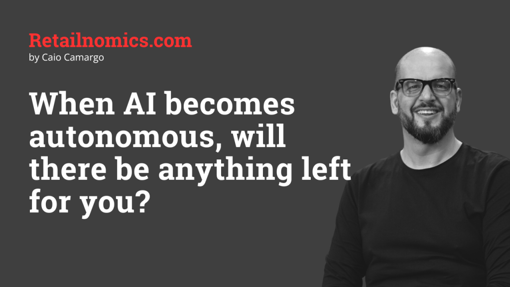 When AI Becomes Autonomous, Will There Be Anything Left for&nbsp;You?