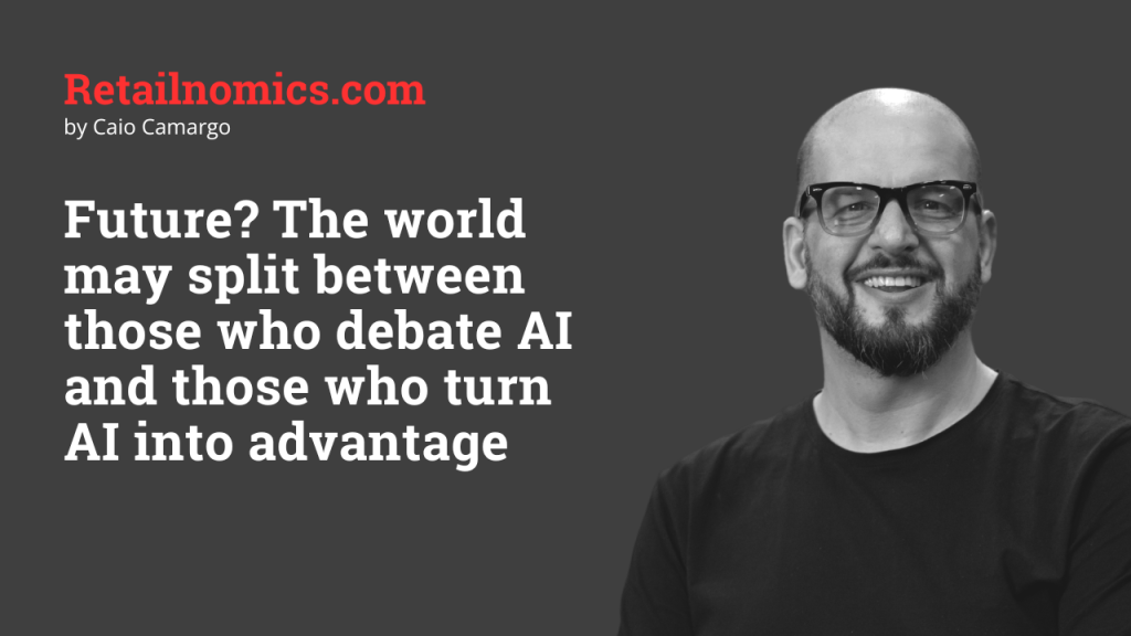 Future? The world may split between those who debate AI and those who turn AI into&nbsp;advantage